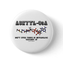 Acetyl-CoA Don't Even Think Of Metabolism Without