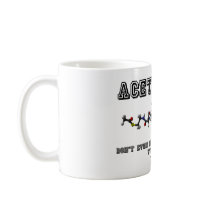 Acetyl-CoA Don't Even Think Of Metabolism Without Mug
