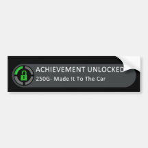Achievement Unlocked Made It To The Car Bumper Stickers