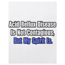 Acid Reflux Disease Is Not Contagious...