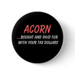 ACORN, ...bought and paid for with your tax dol... Pin