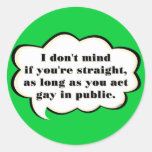 Act Gay in Public (reverse) Round Stickers