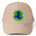 Act Local Think Global hats