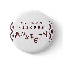 Action Absorbs Anxiety Button