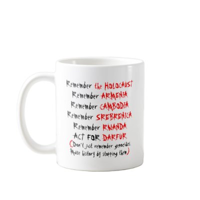 Activism: Don't just remember genocides... Coffee Mug by inamar