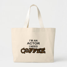 Actor Need Coffee Canvas Bag