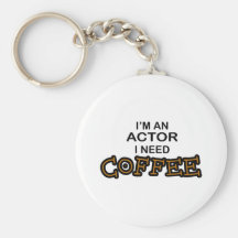 Actor Need Coffee Key Chains