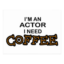 Actor Need Coffee Postcards