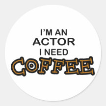 Actor Need Coffee Stickers