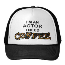 Actor Need Coffee Trucker Hat
