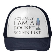 Actually, I am a rocket scientist. Trucker Hat