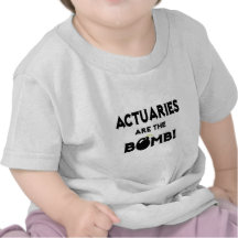 Actuaries Are The Bomb! T-shirts
