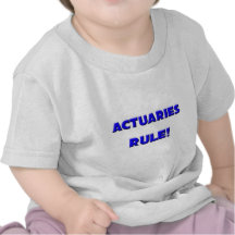Actuaries Rule! Tee Shirts