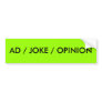AD / JOKE / OPINION BUMPER STICKERS