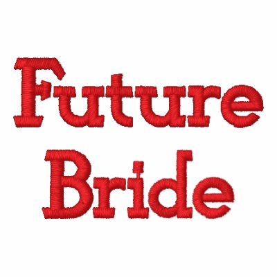 Add Your Names Future Bride Embroidered Hoodie by weddingsareus