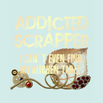 Addicted Scrapper t-shirts