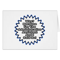 Administrative Assistant...Because I Said So