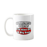Administrative Assistant...Big Deal Coffee Mug