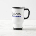 ADMINISTRATIVE ASSISTANT During The Day Mug