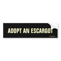 ADOPT AN ESCARGOT bumper sticker