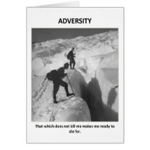adversity-that-which-does-not-kill-me-makes-me greeting cards