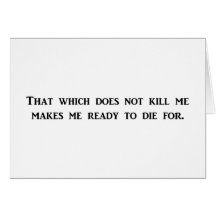 adversity-that-which-does-not-kill-me-makes-me card