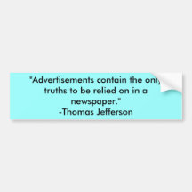 "Advertisements contain the only truths to be r... Bumper Sticker