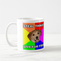 Advice Dog Steal Things, Live for Free Coffee Mug