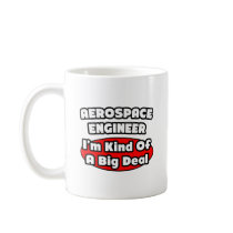 Aerospace Engineer...Big Deal Coffee Mugs