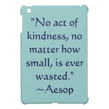 Aesop Kindness Quote iPad Mini Case