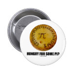 Affamé pour un certain pi ? (Humour constant de ma Pin's Avec Agrafe
