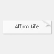 Affirm Life Bumper Stickers