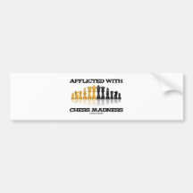 Afflicted With Chess Madness (Chess Set) Bumper Stickers