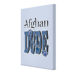 Afghan DUDE Stretched Canvas Prints