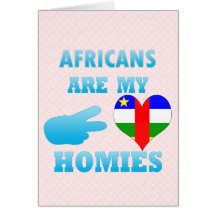 Africans are my Homies Greeting Card