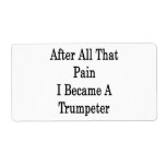 After All That Pain I Became A Trumpeter Shipping Label