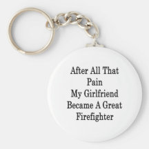 After All That Pain My Girlfriend Became A Great F Key Chains