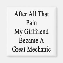 After All That Pain My Girlfriend Became A Great M Fridge Magnets