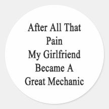 After All That Pain My Girlfriend Became A Great M Round Sticker