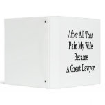 After All That Pain My Wife Became A Great Lawyer 3 Ring Binders