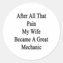 After All That Pain My Wife Became A Great Mechani Sticker
