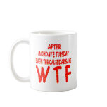 After Monday & Tuesday Even The Calendar Says WTF Coffee Mugs