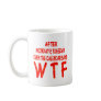 After Monday & Tuesday Even The Calendar Says WTF Coffee Mugs