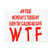 After Monday & Tuesday Even The Calendar Says WTF Postcards