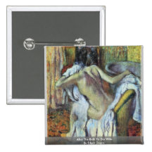 After The Bath To Dry Wife By Edgar Degas Button