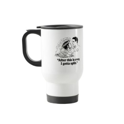 AFTER THIS IS OVER I GOTTA SPLIT MUG by Shirtuosity