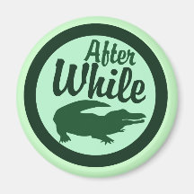 After while crocodile fridge magnets