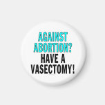 Against abortion? Have a vasectomy! Magnet