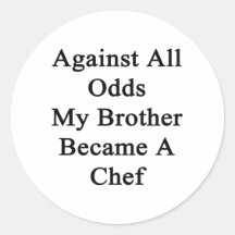 Against All Odds My Brother Became A Chef Stickers