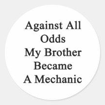 Against All Odds My Brother Became A Mechanic Sticker